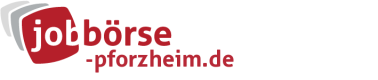 Jobbörse Pforzheim - Aktuelle Stellenangebote in Ihrer Region